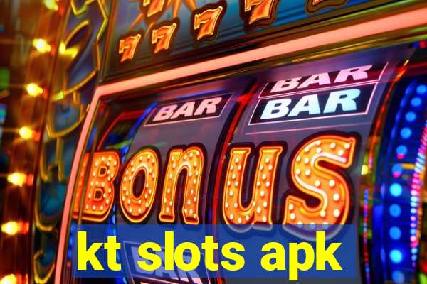 kt slots apk